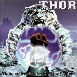 Thor (CAN) : Thunderstruck - Tales from the Equinox